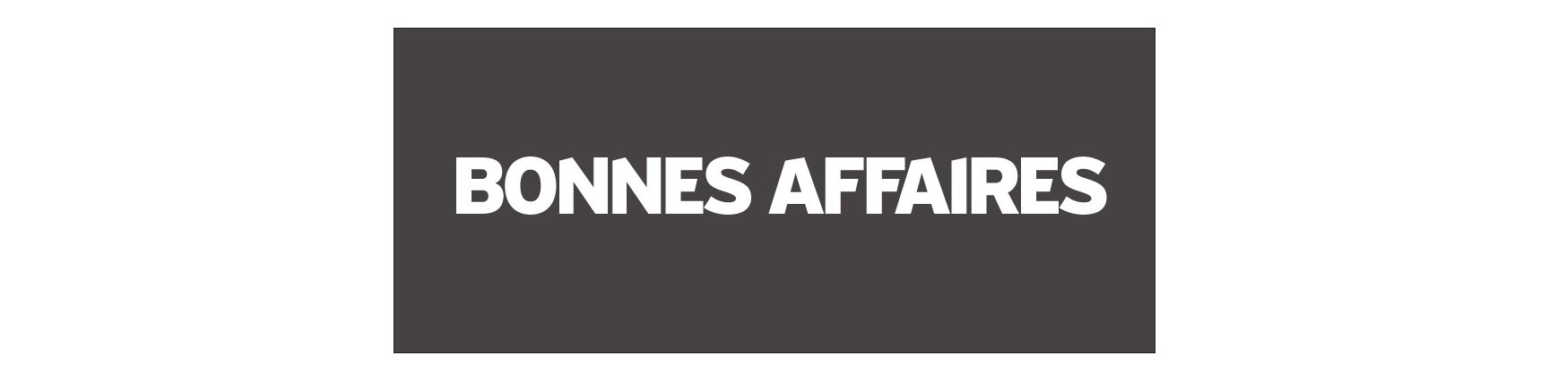 Bonnes affaires